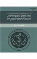 The Transformative Experiences of Afghan Educators Through Paolo Freire and William Perry's Lenses: Four Cases in a Research-Oriented U.S