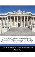 Creating Transportation Choices: Congestion Mitigation and Air Quality Improvement Program, Success Stories(English)