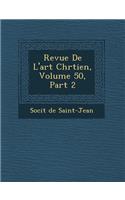 Revue de L'Art Chr Tien, Volume 50, Part 2