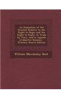 An Exposition of the Practice Relative to the Right to Begin and the Right to Reply: In Trials by Jury, and in Appeals at Quarter Sessions