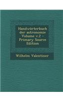 Handworterbuch Der Astronomie Volume V.2