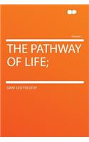 The Pathway of Life; Volume 1