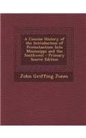 A Concise History of the Introduction of Protestantism Into Mississippi and the Southwest