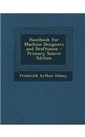 Handbook for Machine Designers and Draftsmen - Primary Source Edition