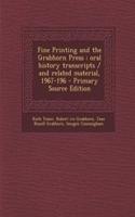 Fine Printing and the Grabhorn Press: Oral History Transcripts / And Related Material, 1967-196: Oral History Transcripts / And Related Material, 1967-196