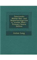Osterreichs Militar-Bau- Und Bequartierungswesen, Zweiter Band - Primary Source Edition