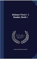 Holmes' First [ - ] Reader, Book 1