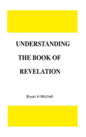 Understanding the Book of Revelation