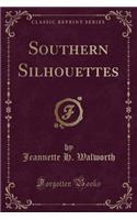 Southern Silhouettes (Classic Reprint): (English)