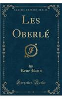 Les Oberlï¿½ (Classic Reprint)