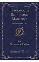 Blackwood's Edinburgh Magazine, Vol. 62: July-December, 1847 (Classic Reprint): July-December, 1847 (Classic Reprint)