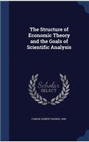 The Structure of Economic Theory and the Goals of Scientific Analysis