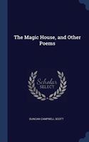 THE MAGIC HOUSE, AND OTHER POEMS