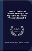 A Letter Of Pedro De Alvarado Relating To His Expedition To Ecuador, Volume 5, Issues 1-4