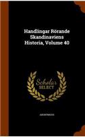 Handlingar Rörande Skandinaviens Historia, Volume 40