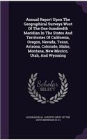 Annual Report Upon the Geographical Surveys West of the One-Hundredth Meridian in the States and Territories of California, Oregon, Nevada, Texas, Arizona, Colorado, Idaho, Montana, New Mexico, Utah, and Wyoming