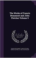 The Works of Francis Beaumont and John Fletcher Volume 9