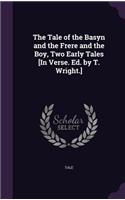 The Tale of the Basyn and the Frere and the Boy, Two Early Tales [In Verse. Ed. by T. Wright.]