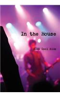In the House
