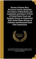 Survey of Oyster Bars, Wicomico County, Maryland. Description of Boundaries and Landmarks and Report of Work of United States Coast and Geodetic Survey in Cooperation with United States Bureau of Fisheries and Maryland Shell Fish Commission
