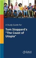 A Study Guide for Tom Stoppard's The Coast of Utopia