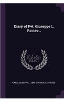 Diary of Pvt. Giuseppe L. Romeo ..