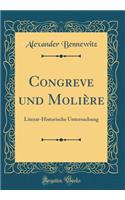 Congreve Und MoliÃ¨re: Literar-Historische Untersuchung (Classic Reprint)