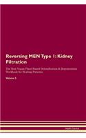Reversing MEN Type 1: Kidney Filtration The Raw Vegan Plant-Based Detoxification & Regeneration Workbook for Healing Patients. Volume 5
