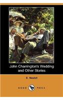 John Charrington's Wedding and Other Stories (Dodo Press)