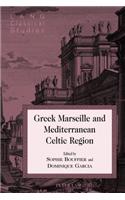 Greek Marseille and Mediterranean Celtic Region