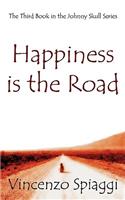 Happiness Is the Road