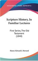Scripture History, In Familiar Lectures
