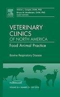 Bovine Respiratory Disease, an Issue of Veterinary Clinics: Food Animal Practice