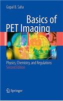 Basics of PET Imaging: Physics, Chemistry, and Regulations