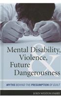 Mental Disability, Violence, and Future Dangerousness