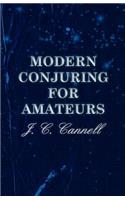 Modern Conjuring for Amateurs