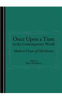 Once Upon a Time in the Contemporary World: Modern Vision of Old Stories