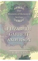 'Women of Renown' Series - Elizabeth Garrett Anderson