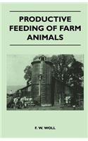 Productive Feeding of Farm Animals