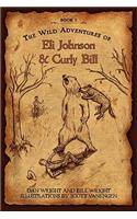 Wild Adventures of Eli Johnson and Curly Bill