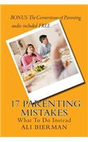 17 Parenting Mistakes