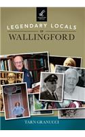 Legendary Locals of Wallingford