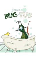 There's A Bug In The Tub