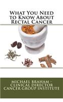 What You Need to Know About Rectal Cancer