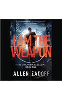 I Am the Weapon Lib/E
