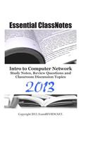 Essential ClassNotes Intro to Computer Network Study Notes, Review Questions and Classroom Discussion Topics 2013