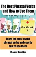 The Best Phrasal Verbs and How to Use Them: Workbook 4(English)