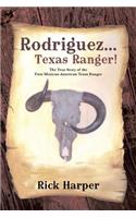 Rodriguez... Texas Ranger!: The True Story of the First Mexican American Texas Ranger(English)