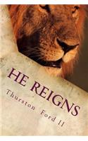 He Reigns