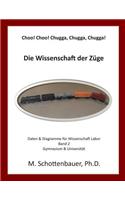 Choo! Choo! Chugga, Chugga, Chugga! Die Wissenschaft der Züge